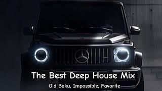 Akmalov - The Best Deep House Mix (Old Baku, Impossible, Fovorite)