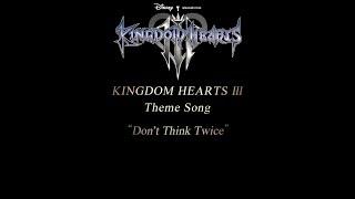 KINGDOM HEARTS III Theme Song Trailer – “Don’t Think Twice” by Hikaru Utada