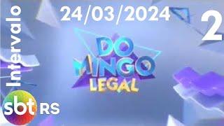 Intervalo: Domingo Legal - SBT RS (24/03/2024) [2]
