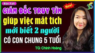 #KimThanh3s Đọc Truyện Đêm Khuya: GIÁM ĐỐC TÌM GIÚP VIỆC- Truyện Ngôn Tình Full