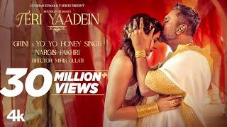 TERI YAADEIN (SONG): YO YO HONEY SINGH | GRINI | NARGIS FAKHRI | BHUSHAN KUMAR | GLORY