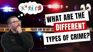 What Are The Different Types of Crime?