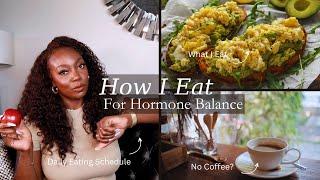 HOW TO EAT FOR HORMONE BALANCE  | FIBROIDS, PCOS ...