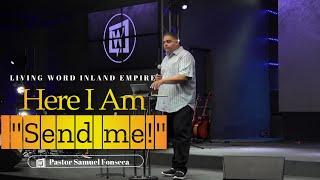 Here I Am Send Me | Pastor Sam Fonseca