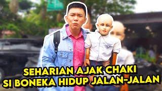 SEHARIAN AJAK CHAKI  SI BONEKA HIDUP JALAN-JALAN!!