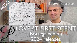 Bottega Veneta 2024 perfume re-launch showcase review on Persolaise Love At First Scent episode 520