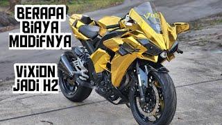 berapa total modifnya Vixion jadi ninja h2