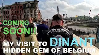 My trip to Dinant Belgium | Coming Soon!!