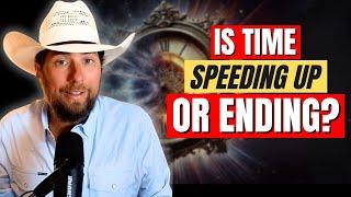 Is Time Speeding Up Or is it Ending?