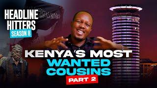 Kenya’s Most Wanted Cousins Part 2 - Headline Hitters 8 Ep 2