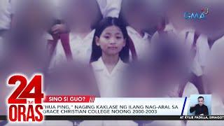 “Hua Ping,” naging kaklase ng ilang nag-aral sa Grace Christian College noong 2000-2003 | 24 Oras