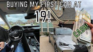 Buying My First Car ALL CASH At 19! | Lexus IS 300 Car Vlog