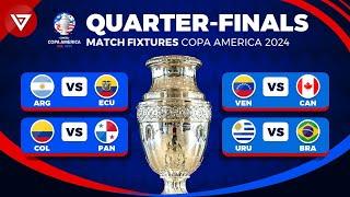  QUARTER FINALS COPA AMERICA 2024 FIXTURES - Match Schedule Copa America 2024 Quarter-Finals