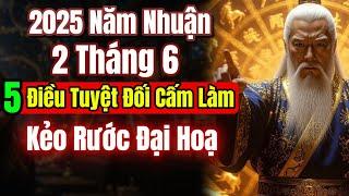 2 tháng 6 năm nhuận 2025 có 5 d điều tuyệt đối cấm làm, kẻo rước đại họa, tán gia bại sản