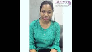 Patient Experience at Dental World - Orthodontic Treatment