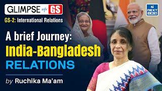 India-Bangladesh Relations (IR) | GS Foundation for UPSC 2025 | NEXT IAS