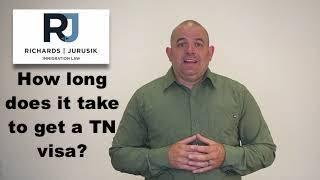 How long does it take to get a TN visa?