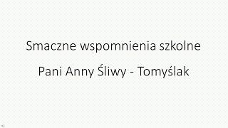 Wspomnienia szkolne p.  Anny Śliwy-Tomyślak