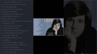 Lobo Greatest Hits - Best Songs Of Lobo - Soft Rock Love Songs 70s, 80s, 90s #shorts