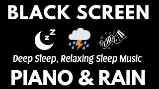 Fall Into Sleep Instantly with Piano & Rain | Relaxing Music to Reduce Anxiety and Help You Sleep