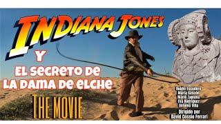 Indiana Jones y el secreto de la Dama de Elche un fanfilm (subtitles in all languages)