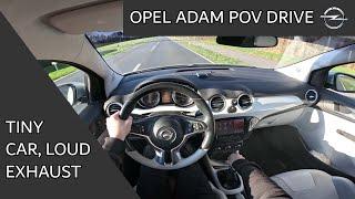 OPEL ADAM POV DRIVE | TINY car with a LOUD exhaust