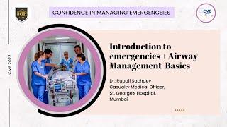 Introduction to emergencies + Airway Management Basics - Confidence in Managing Emergencies (CME)