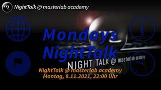 Mondays NightTalk - NightTalk @ masterlab academy