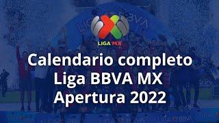 Calendario COMPLETO del Apertura 2022 Liga BBVA MX