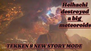 HEIHACHI destroyed a big meteoroids || TEKKEN 8 new story unforgotten echoes.