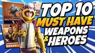 TOP 10 MUST HAVE Weapons & Heroes | Fortnite Save The World