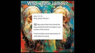 Who wrote James? #kjvbiblestudy #kjbbible #Jesus #James #God #bible #dispensation #rightlydivide