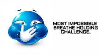 Most difficult breath holding challenge (99.9%people failed)