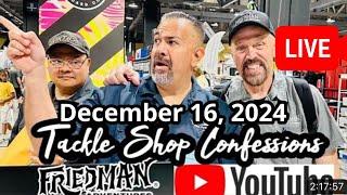 Friedman Adventures is live with Tackle Shop Confessions