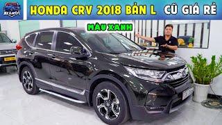 Honda CRV 1.5 L đời 2018 xuất xứ Thái Lan Cũ Giá Rẻ Với Odo 62.000 Km | THẮNG TRẦN AUTO