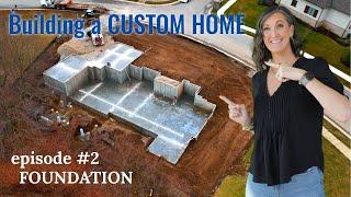 Building a CUSTOM Home - Episode 2 | Foundation