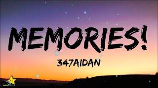 347aidan - MEMORIES! (Lyrics)