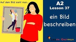 A2-Lesson 37 | Bildbeschreibung | ein Bild beschreiben | Picture description | German for beginners