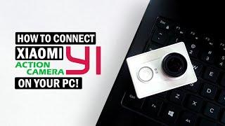 Xiaomi YI Action Camera | How to connect on your PC