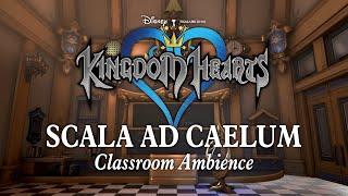 Scala ad Caelum | Classroom Ambience: Relaxing Kingdom Hearts Music to Study, Relax, & Sleep