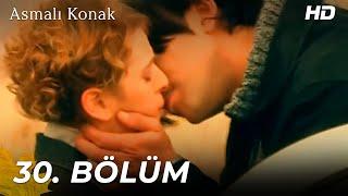 Asmalı Konak | 30. Bölüm (HD)