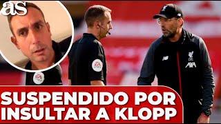 Un ÁRBITRO de la PREMIER LEAGUE SUSPENDIDO por INSULTAR al LIVERPOOL y a KLOPP