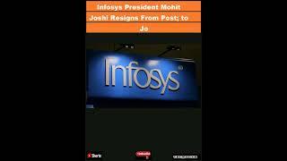 Infosys President Mohit Joshi Resigns From Post; to Join Tech Mahindra as CEO, MD|#shorts