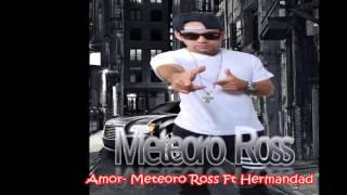 Amor-  Meteoro Ross Ft Hermandad BFM