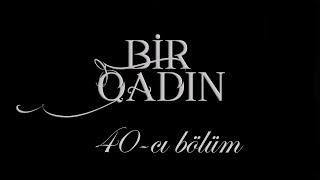 Bir Qadın (40-cı bölüm)