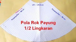 Tutorial / Cara membuat pola rok payung 1/2 (setengah) lingkaran