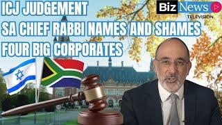 ICJ judgement – and SA’s chief rabbi names and shames four big corporates