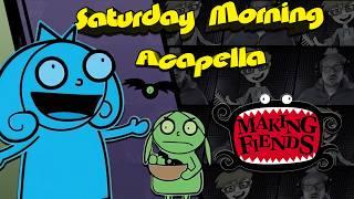 Making Fiends Theme - Saturday Morning Acapella