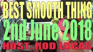 Best Smooth Jazz, Host Rod Lucas, London England (2nd June 2018)