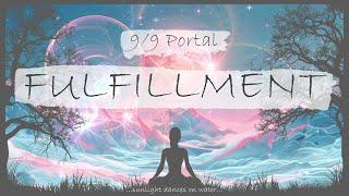 9/9 Portal - Fulfillment - Light Language for Karmic Completion